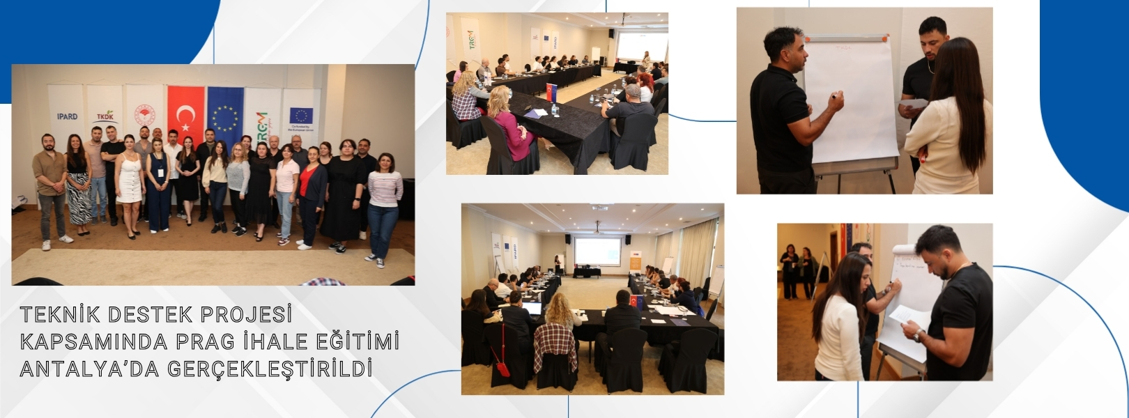 TEKNİK DESTEK PROJESİ KAPSAMINDA PRAG İHALE EĞİTİMİ ANTALYA’DA GERÇEKLEŞTİRİLDİ