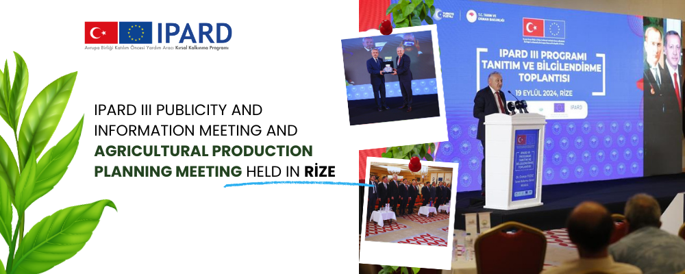 IPARD III PUBLICITY AND INFORMATION MEETING AND AGRICULTURAL PRODUCTION PLANNING MEETING HELD IN RIZE