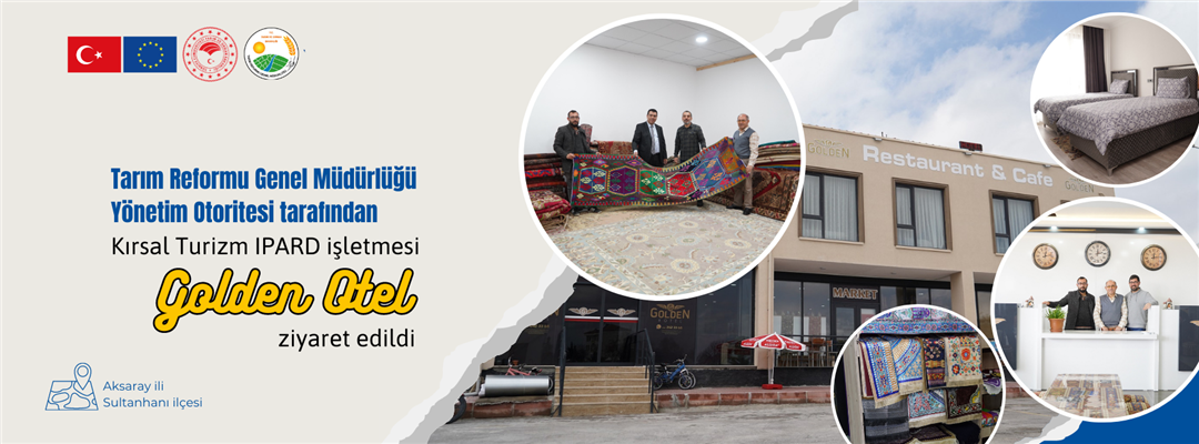 Tarım Reformu Genel Müdürlüğü, Yönetim Otoritesi tarafından Aksaray ili Sultanhanı ilçesindeki Golden Otel kırsal turizm IPARD işletmesi ziyaret edilmiştir.