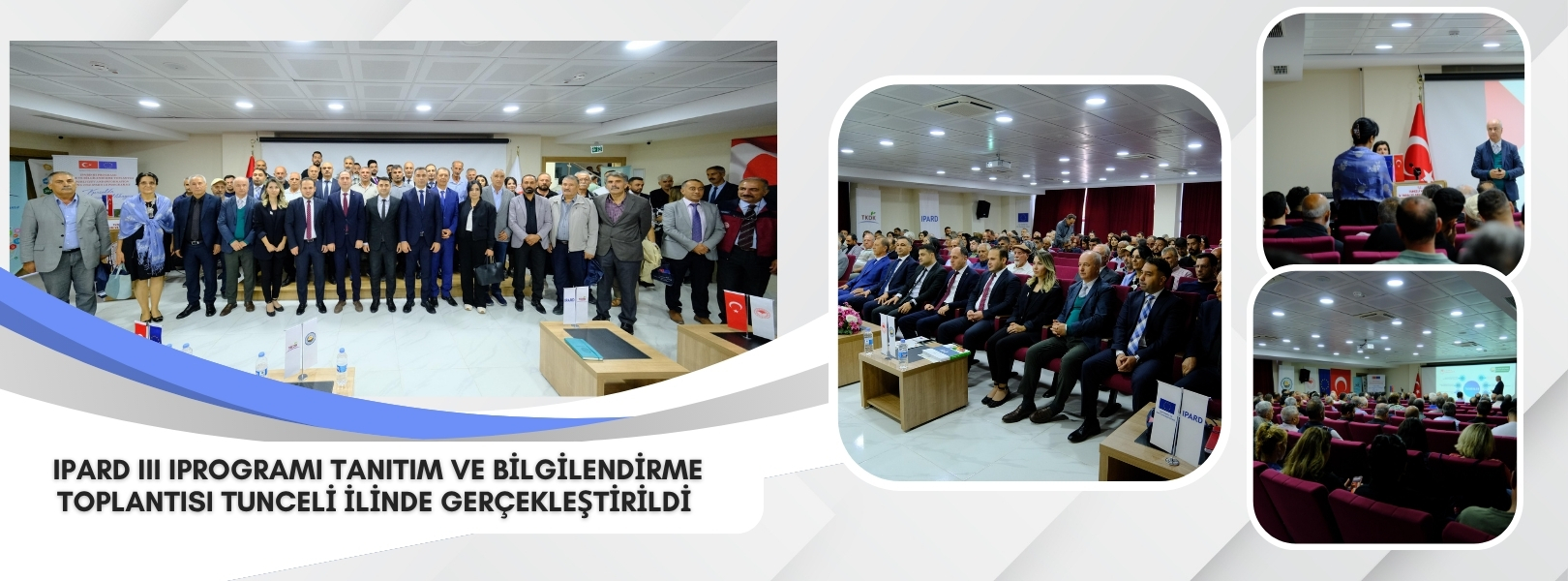 IPARD III IPROGRAMI TANITIM VE BİLGİLENDİRME TOPLANTISI TUNCELİ İLİNDE GERÇEKLEŞTİRİLDİ   