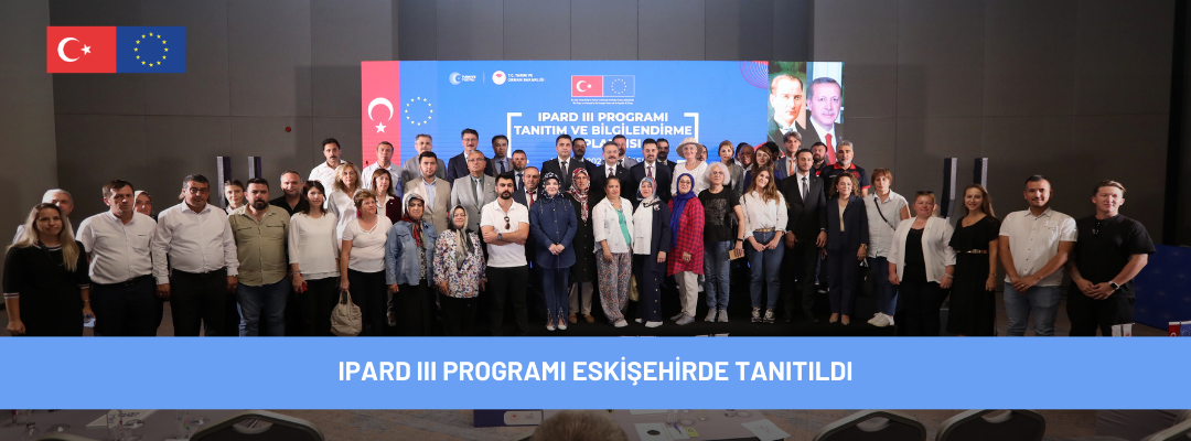 IPARD III PROGRAMI ESKİŞEHİRDE TANITILDI