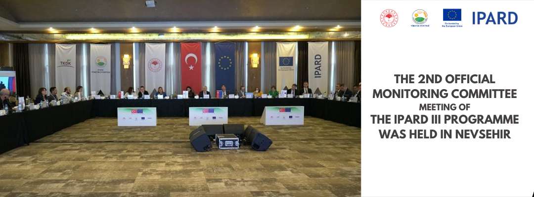 The 2nd OFFICIAL MONITORING COMMITTEE MEETING OF THE IPARD III PROGRAMME WAS HELD IN NEVSEHIR