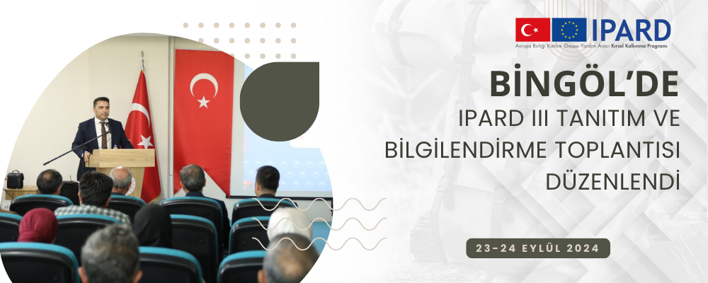 BİNGÖL’DE IPARD III TANITIM VE BİLGİLENDİRME TOPLANTISI DÜZENLENDİ