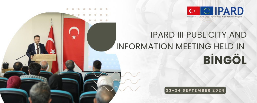 IPARD III PUBLICITY AND INFORMATION MEETING HELD IN BINGOL