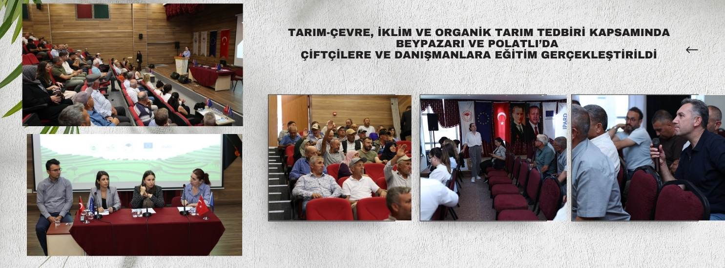 Tarım-Çevre, İklim ve Organik Tarım Tedbiri Kapsamında Beypazarı ve Polatlı’da Çiftçilere ve Danışmanlara Eğitim Gerçekleştirildi
