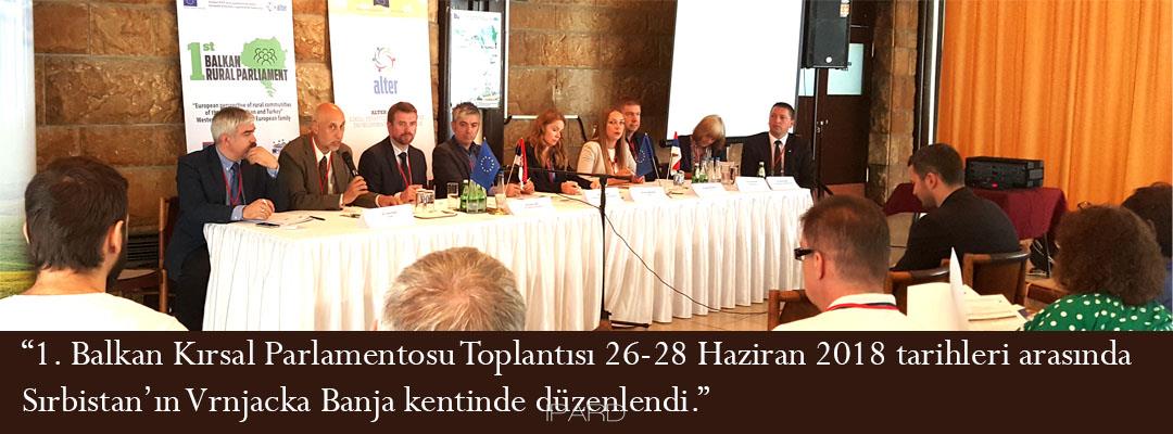 “1. Balkan Kırsal Parlamentosu Toplantısı  26-28 Haziran 2018 tarihleri arasında Sırbistan’ın Vrnjacka Banja kentinde düzenlendi.”