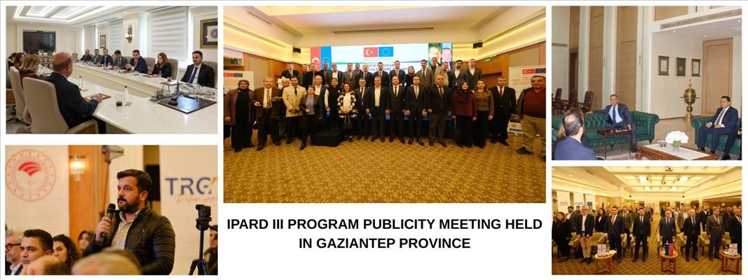 IPARD III PROGRAM PUBLICITY MEETING HELD IN GAZIANTEP PROVINCE