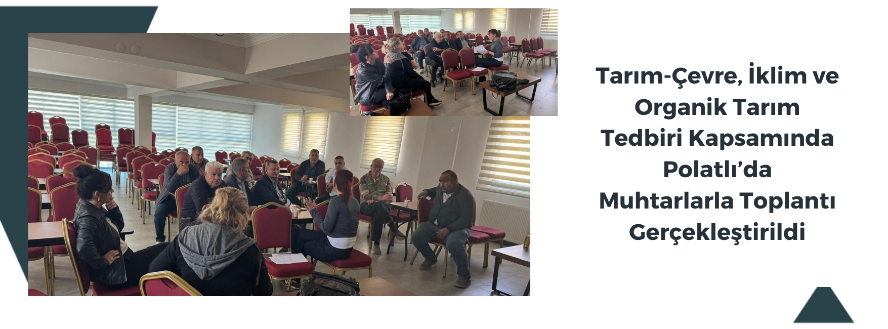 Tarım-Çevre, İklim ve Organik Tarım Tedbiri Kapsamında Polatlı’da Muhtarlarla Toplantı Gerçekleştirildi