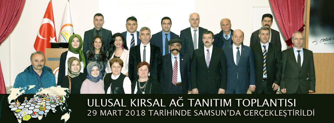 “Ulusal Kırsal Ağ Tanıtım Toplantısının İkincisi ” 29 Mart 2018 Tarihinde Samsun’da Gerçekleştirildi